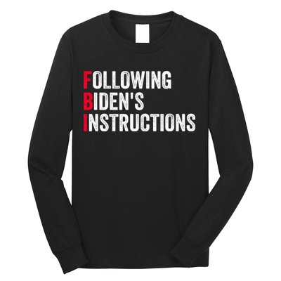 FBI Following Bidens Instructions Apparel Long Sleeve Shirt