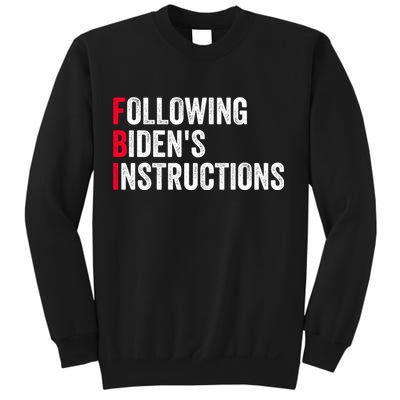 FBI Following Bidens Instructions Apparel Sweatshirt