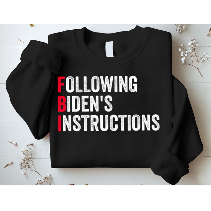 FBI Following Bidens Instructions Apparel Sweatshirt