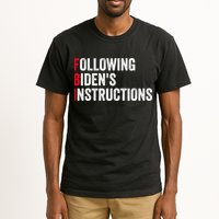 FBI Following Bidens Instructions Apparel Tall T-Shirt