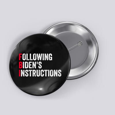 FBI Following Bidens Instructions Apparel Button