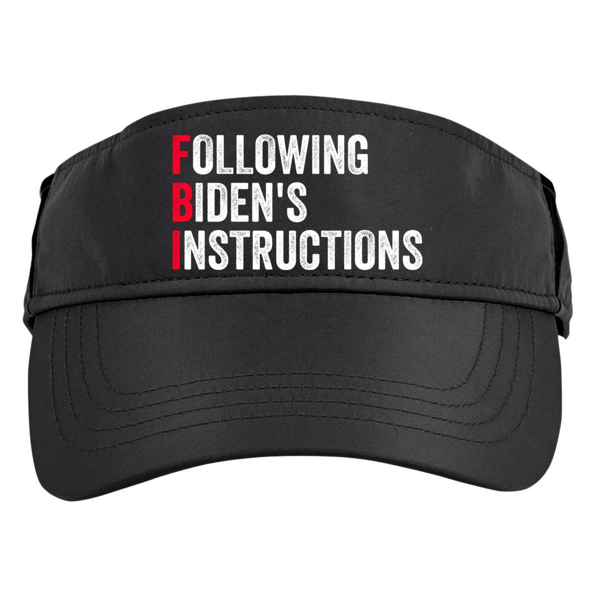 FBI Following Bidens Instructions Apparel Adult Drive Performance Visor