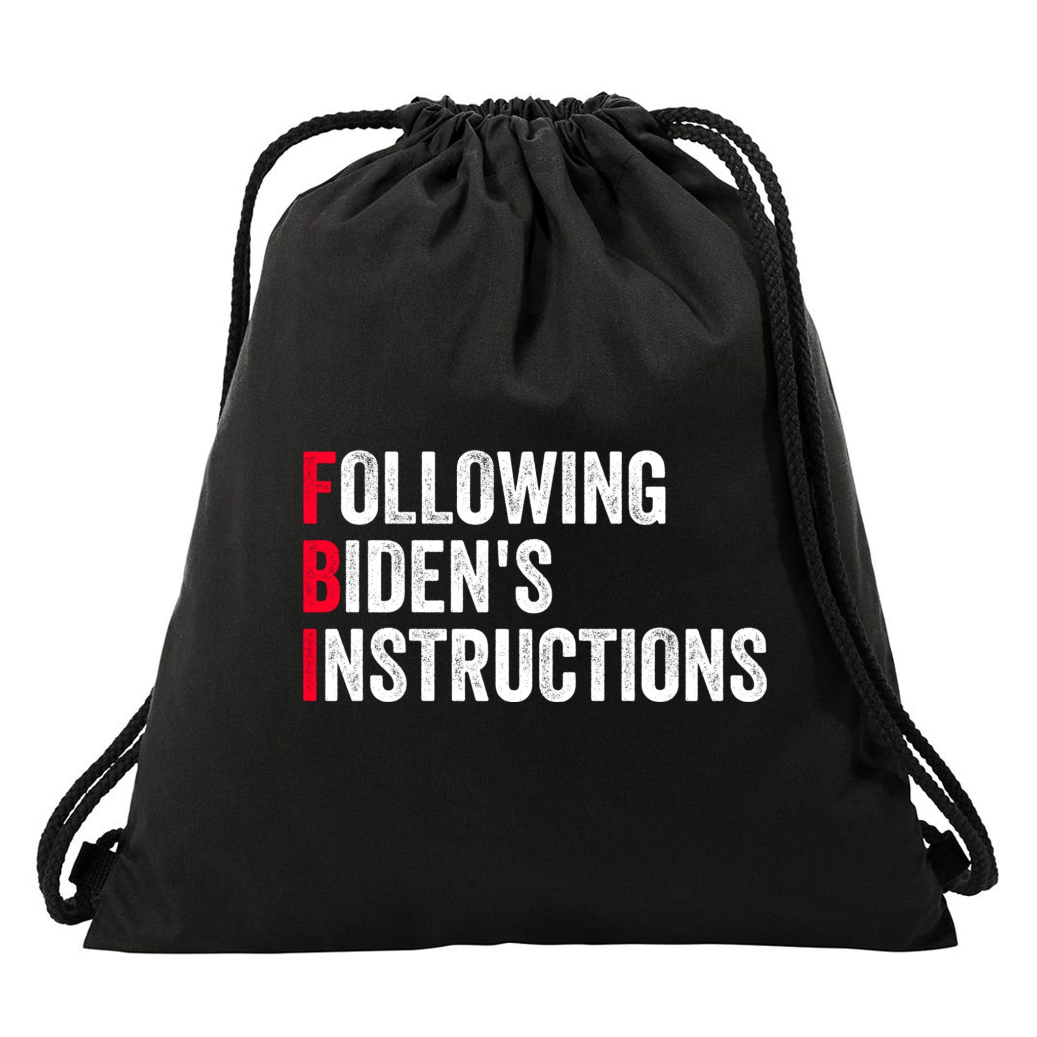 FBI Following Bidens Instructions Apparel Drawstring Bag