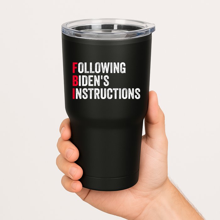 FBI Following Bidens Instructions Apparel Tumbler