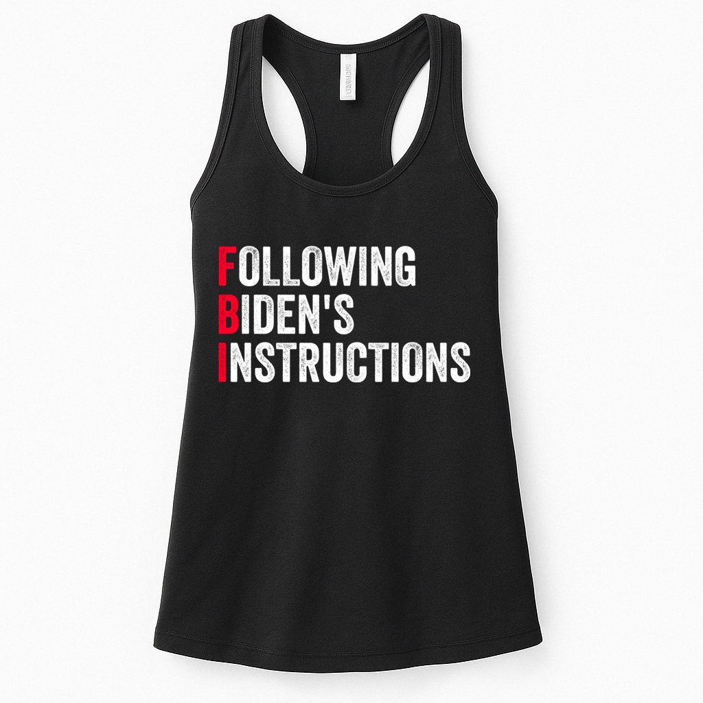 FBI Following Bidens Instructions Apparel Womens Tank Top