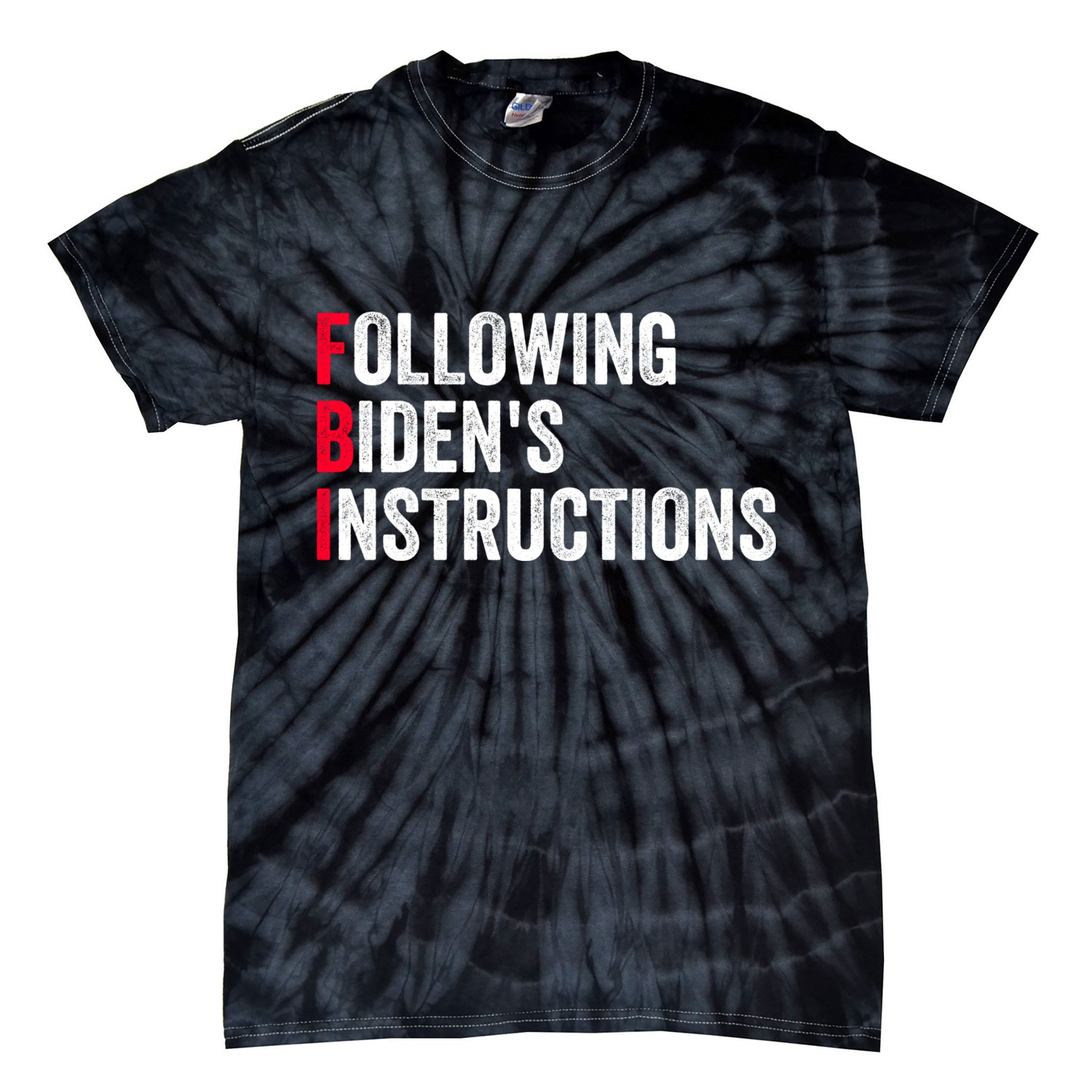 FBI Following Bidens Instructions Apparel Tie-Dye T-Shirt