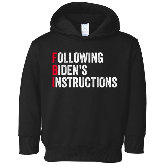 FBI Following Bidens Instructions Apparel Toddler Hoodie