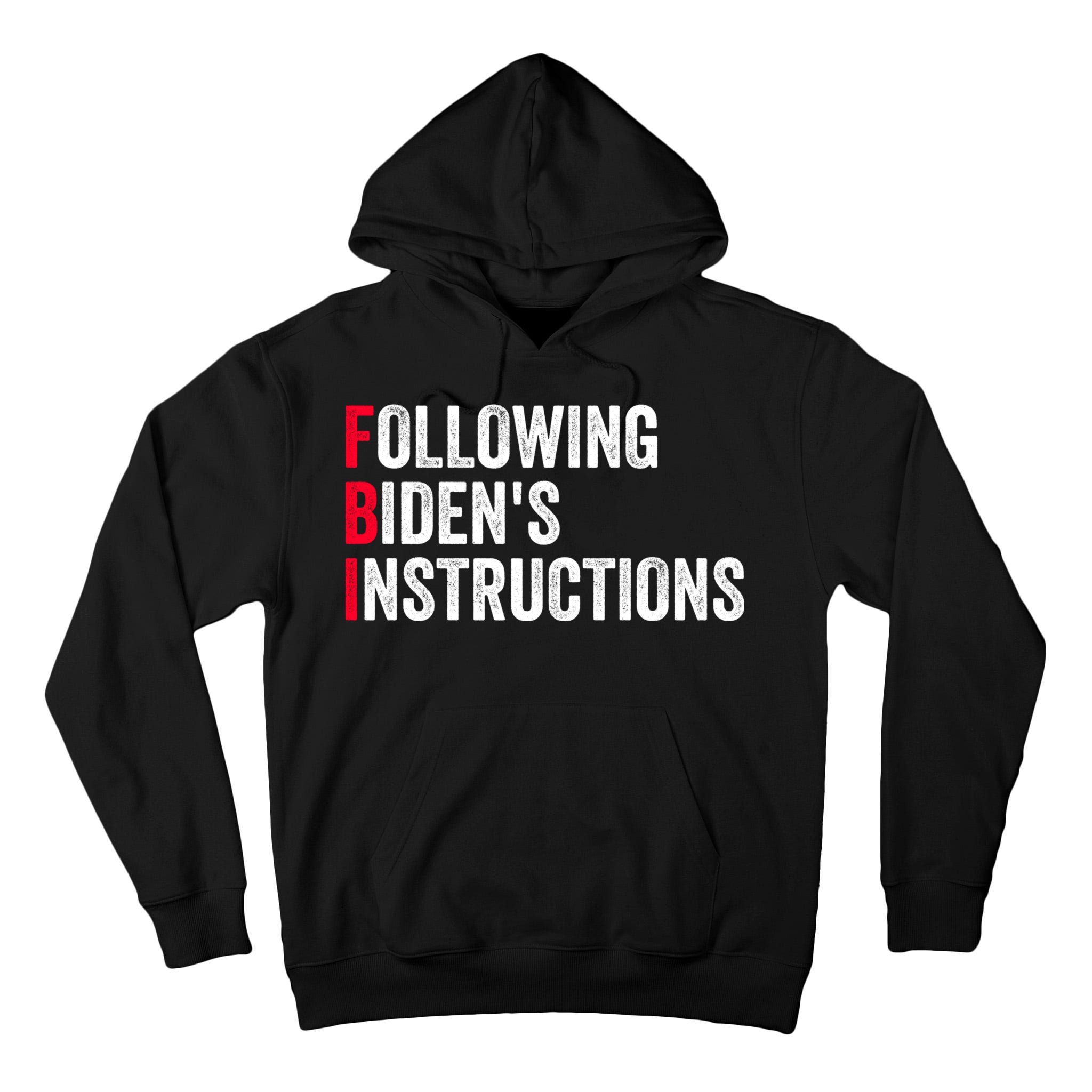 FBI Following Bidens Instructions Apparel Tall Hoodie