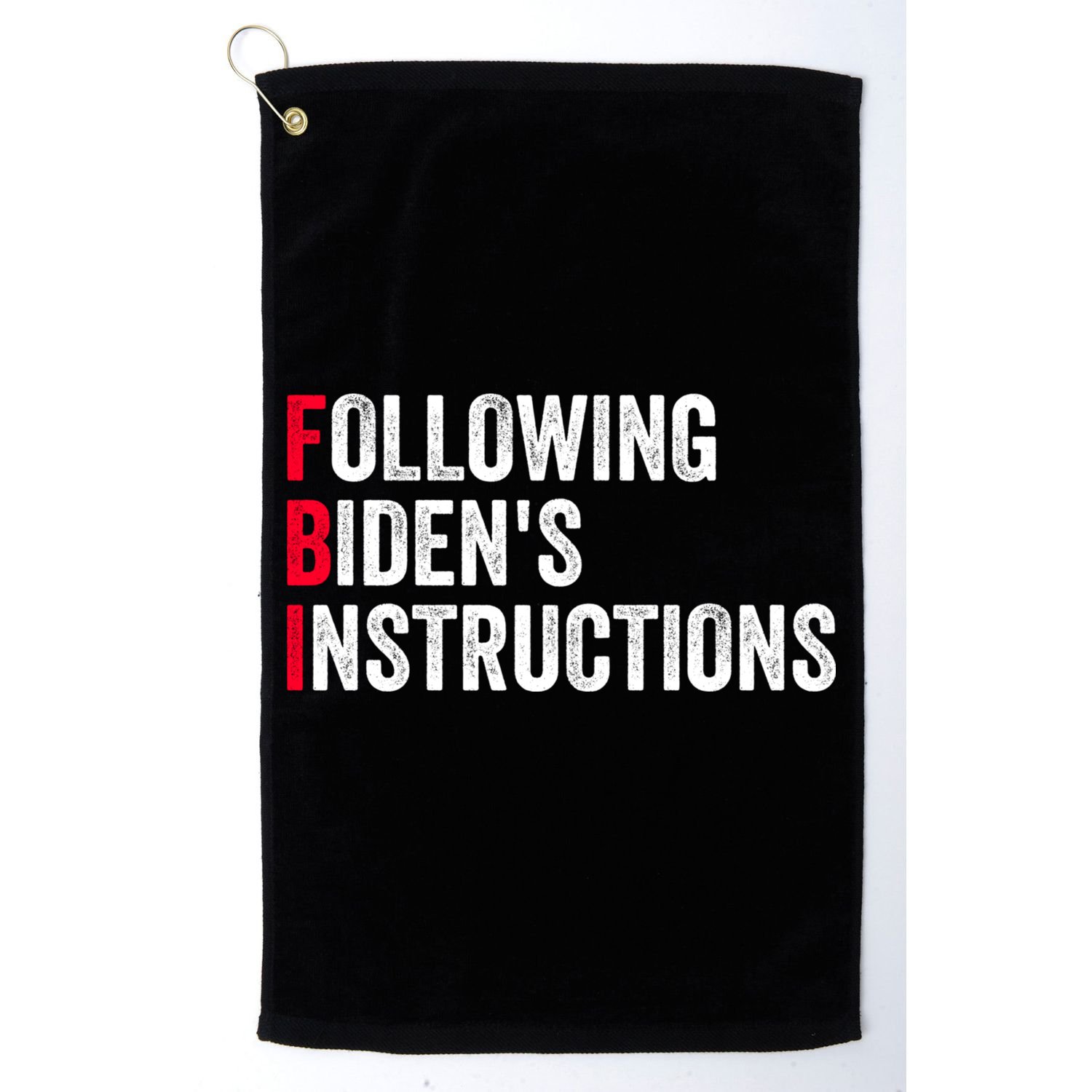 FBI Following Bidens Instructions Apparel Golf Towel
