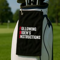 FBI Following Bidens Instructions Apparel Golf Towel