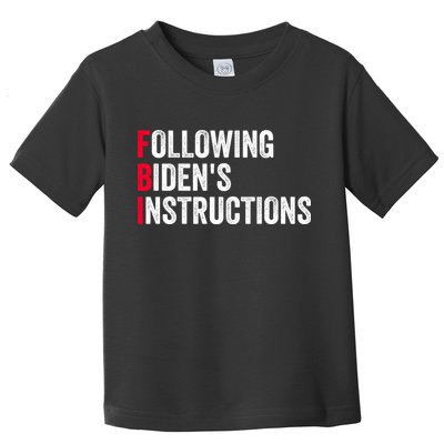 FBI Following Bidens Instructions Apparel Toddler T-Shirt