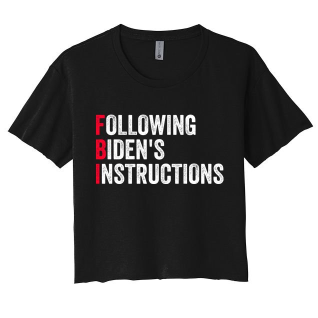 FBI Following Bidens Instructions Apparel Crop Top