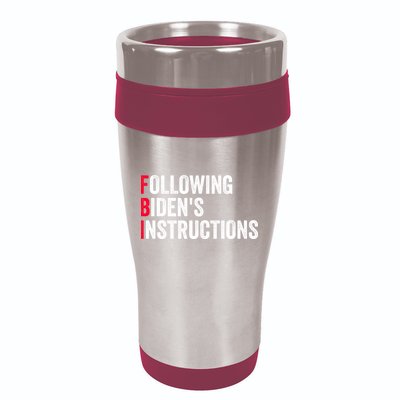 FBI Following Bidens Instructions Apparel 16oz Travel Tumbler