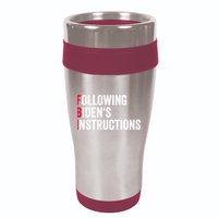 FBI Following Bidens Instructions Apparel 16oz Travel Tumbler