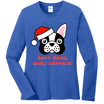 Funny French Bulldog Christmas Sorry Santa ShedHappens Gift Ladies Long Sleeve Shirt