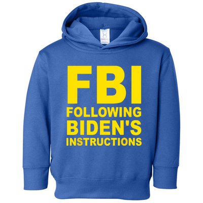 FBI Following Bidens Instructions Toddler Hoodie