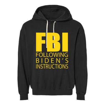 Fbi Following Biden’s Instructions Garment-Dyed Fleece Hoodie