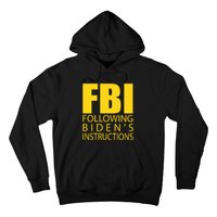 Fbi Following Biden’s Instructions Hoodie