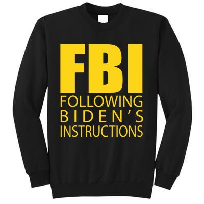 Fbi Following Biden’s Instructions Sweatshirt