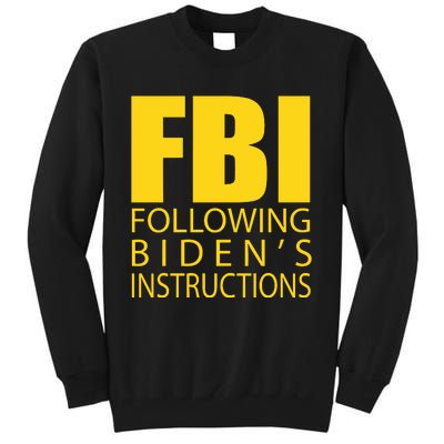 Fbi Following Biden’s Instructions Tall Sweatshirt