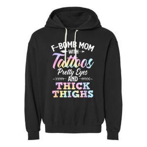 Funny F Bomb Mom With Tattoos Pretty Eyes And Thick Thighs Garment-Dyed Fleece Hoodie