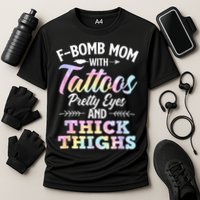 Funny F Bomb Mom With Tattoos Pretty Eyes And Thick Thighs Cooling Performance Crew T-Shirt