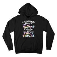 Funny F Bomb Mom With Tattoos Pretty Eyes And Thick Thighs Hoodie