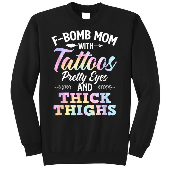 Funny F Bomb Mom With Tattoos Pretty Eyes And Thick Thighs Sweatshirt