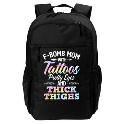 Funny F Bomb Mom With Tattoos Pretty Eyes And Thick Thighs Backpack