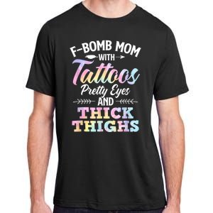 Funny F Bomb Mom With Tattoos Pretty Eyes And Thick Thighs Adult ChromaSoft Performance T-Shirt