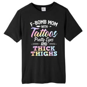 Funny F Bomb Mom With Tattoos Pretty Eyes And Thick Thighs Tall Fusion ChromaSoft Performance T-Shirt