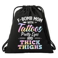 Funny F Bomb Mom With Tattoos Pretty Eyes And Thick Thighs Drawstring Bag