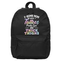 Funny F Bomb Mom With Tattoos Pretty Eyes And Thick Thighs 16 in Basic Backpack