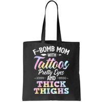 Funny F Bomb Mom With Tattoos Pretty Eyes And Thick Thighs Tote Bag