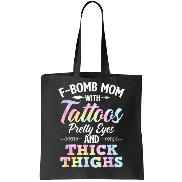 Funny F Bomb Mom With Tattoos Pretty Eyes And Thick Thighs Tote Bag