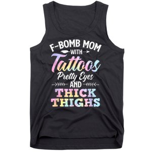 Funny F Bomb Mom With Tattoos Pretty Eyes And Thick Thighs Tank Top