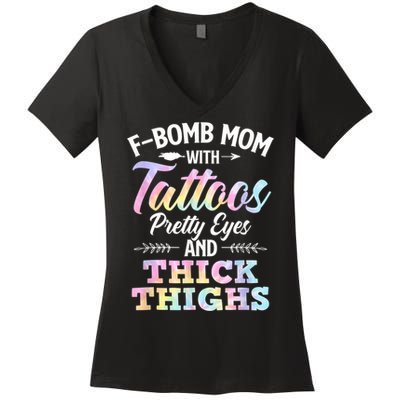 Funny F Bomb Mom With Tattoos Pretty Eyes And Thick Thighs Women's V-Neck T-Shirt