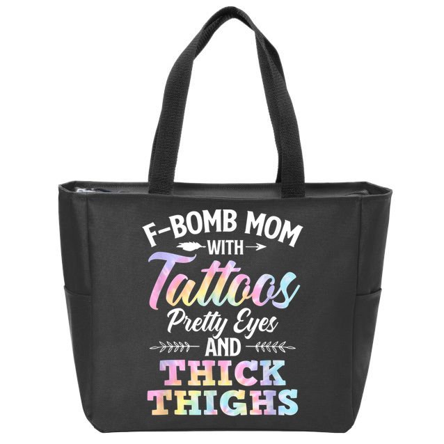 Funny F Bomb Mom With Tattoos Pretty Eyes And Thick Thighs Zip Tote Bag