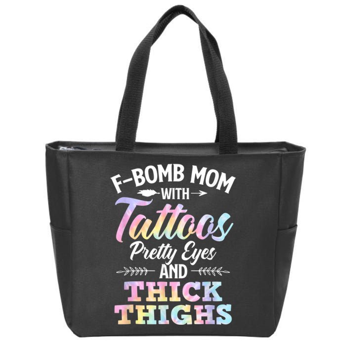 Funny F Bomb Mom With Tattoos Pretty Eyes And Thick Thighs Zip Tote Bag