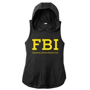 Fbi Federal Boob Inspector Funny Saying Ladies PosiCharge Tri-Blend Wicking Draft Hoodie Tank