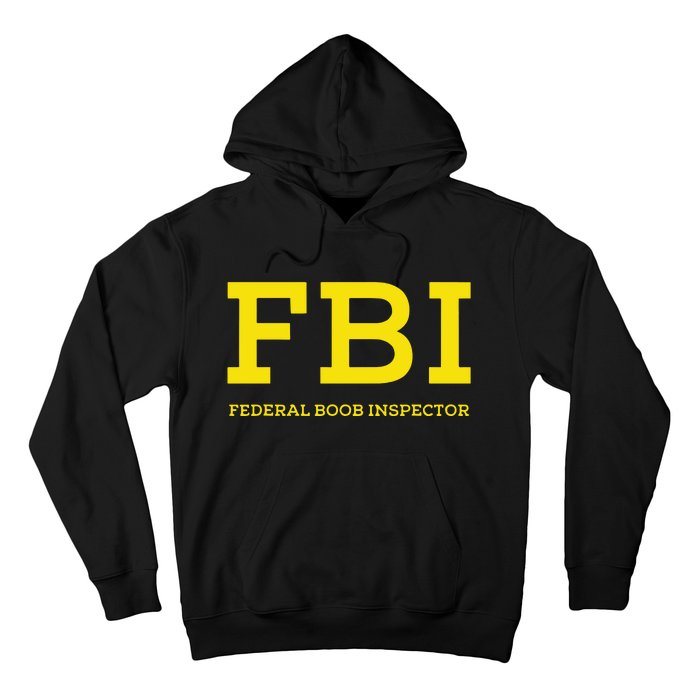 Fbi Federal Boob Inspector Funny Saying Hoodie