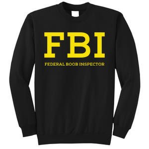 Fbi Federal Boob Inspector Funny Saying Sweatshirt