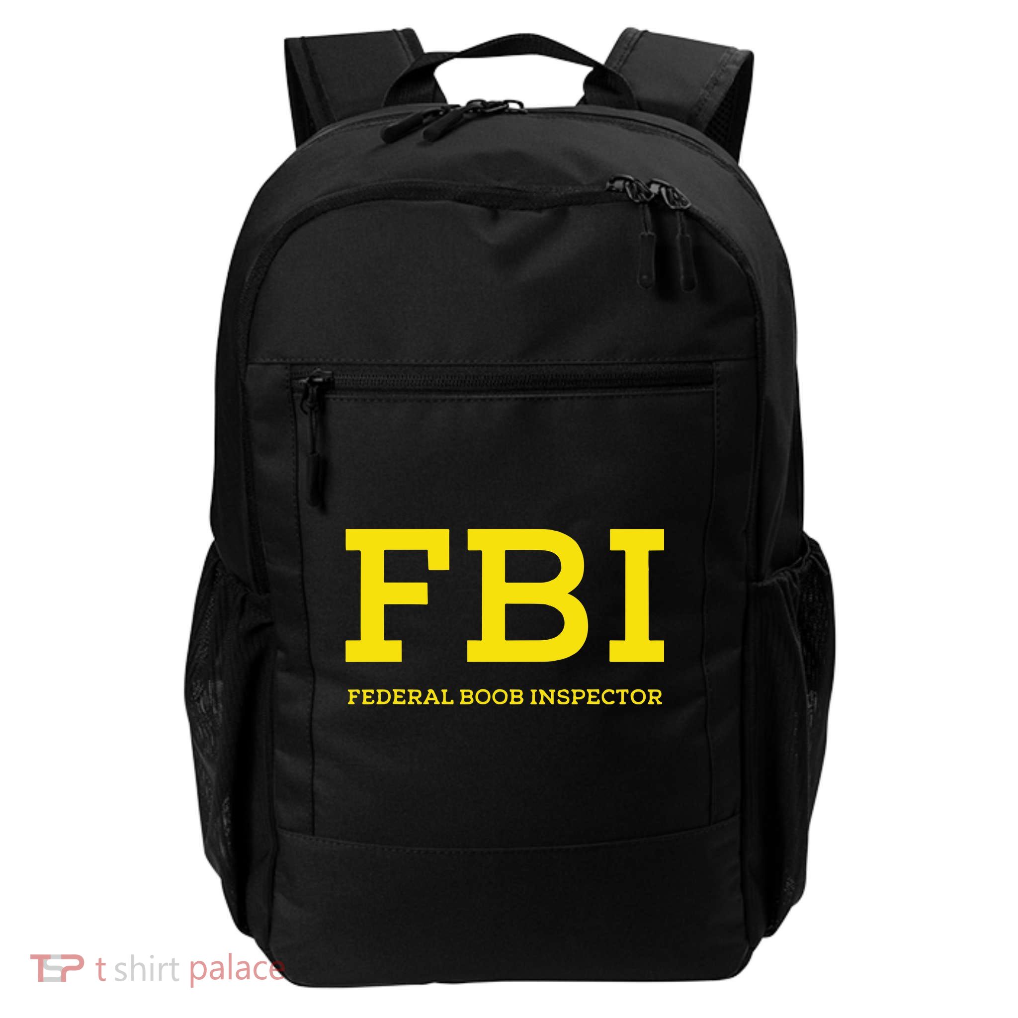 Fbi Federal Boob Inspector Funny Saying Daily Commute Backpack