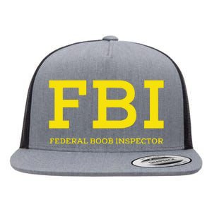 Fbi Federal Boob Inspector Funny Saying Flat Bill Trucker Hat