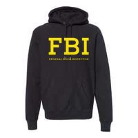 Fbi Federal Boob Inspector Funny Saying Premium Hoodie