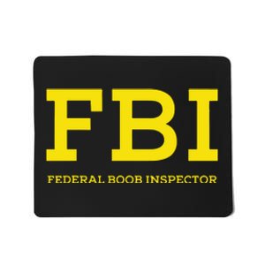 Fbi Federal Boob Inspector Funny Saying Mousepad