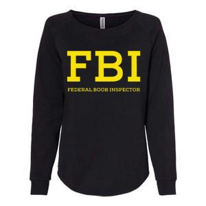 Fbi Federal Boob Inspector Funny Saying Womens California Wash Sweatshirt