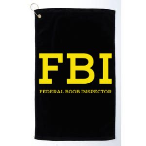 Fbi Federal Boob Inspector Funny Saying Platinum Collection Golf Towel