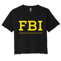 Fbi Federal Boob Inspector Funny Saying Women's Crop Top Tee