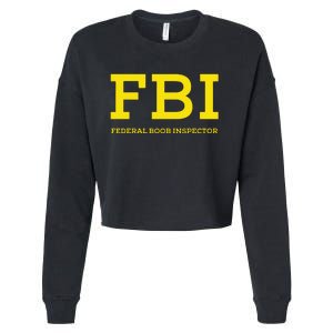 Fbi Federal Boob Inspector Funny Saying Cropped Pullover Crew